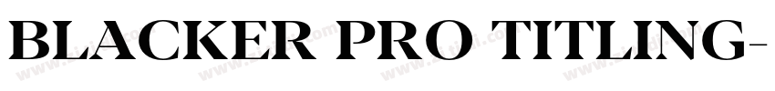 Blacker Pro Titling字体转换 Blacker Pro Titling字体转换